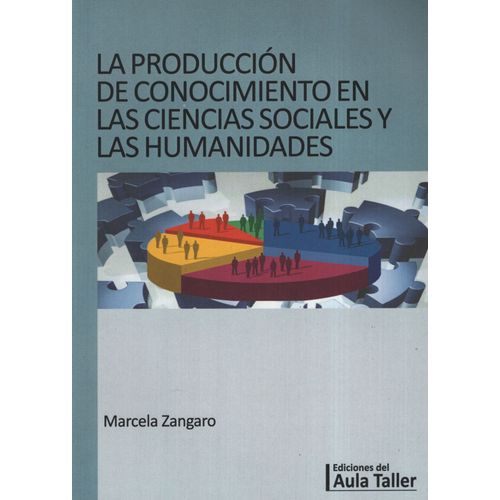 LA PRODUCCION DEL CONOCIMIENTO EN LAS CIENCIAS SOCIALES Y LA