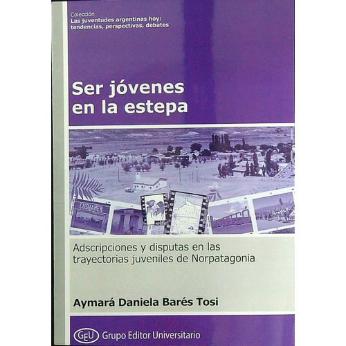 SER JOVENES EN LA ESTEPA. ADSCRIPCIONES Y DISPUTAS EN LAS TR