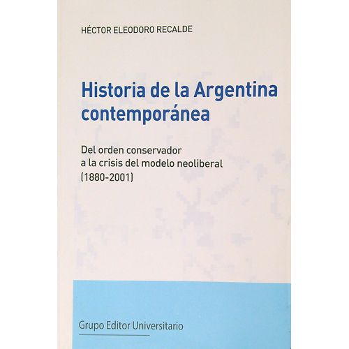 HISTORIA DE LA ARGENTINA CONTEMPORANEA - HECTOR ELEODORO REC