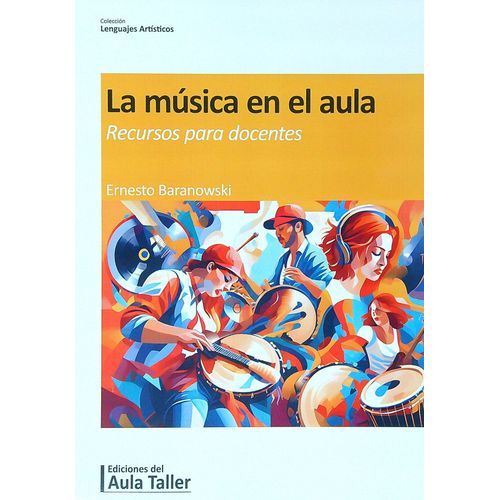 LA MUSICA EN EL AULA - SUGERENCIAS PARA DOCENTES - BARANOWSK