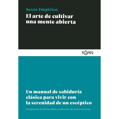 EL ARTE DE CULTIVAR UNA MENTE ABIERTA - SEXTO EMPIRICO