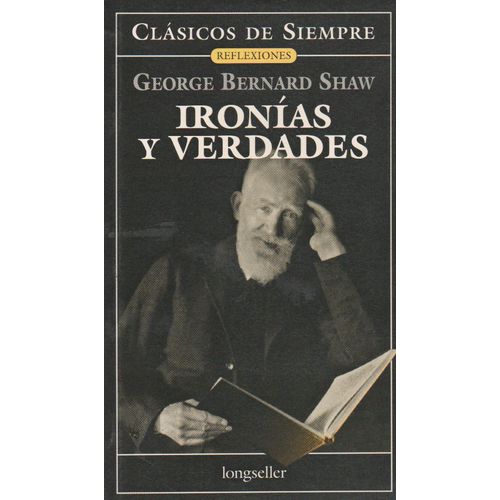 IRONIAS Y VERDADES - GEORGE BERNARD SHAW