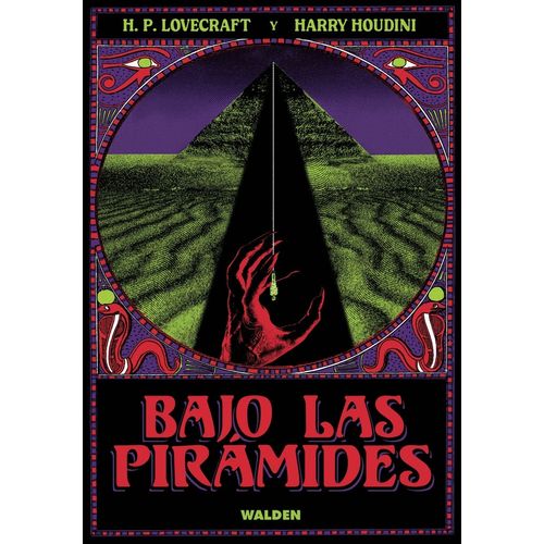 BAJO LAS PIRAMIDES - H. P. LOVECRAFT / HARRY HOUDINI
