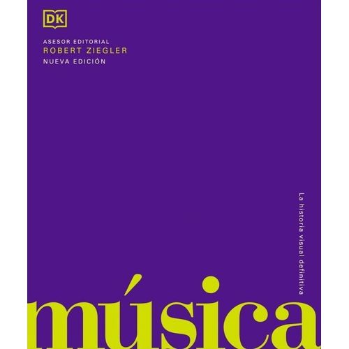 MUSICA - LA HISTORIA VISUAL DEFINITIVA - NUEVA EDICION