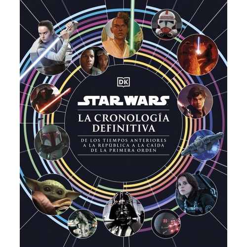 STAR WARS - LA CRONOLOGIA DEFINITIVA