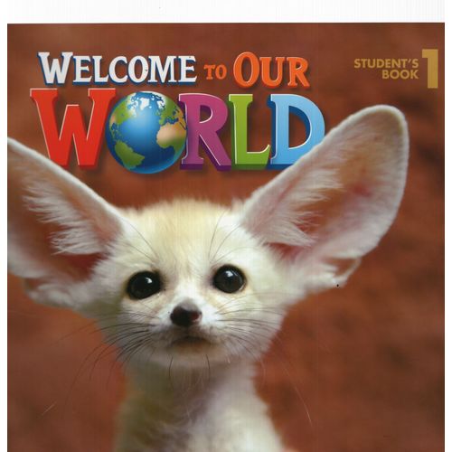 WELCOME TO OUR WORLD 1 (BRI) - STUDENT'S BOOK
