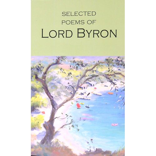 SELECTED POEMS OF LORD BYRON - WORDSWORTH POETRY LIBRARY