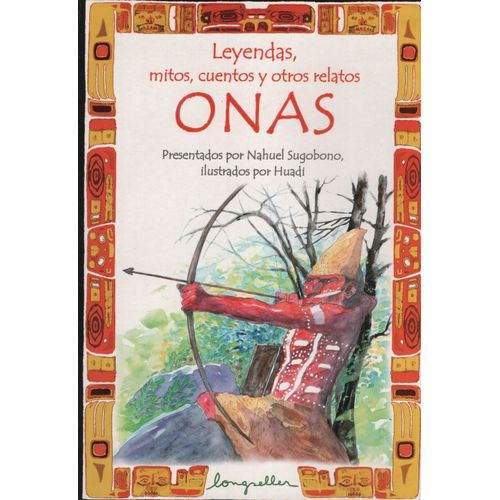 LEYENDAS, MITOS, CUENTOS Y OTROS RELATOS ONAS - NAHUEL SUGOB