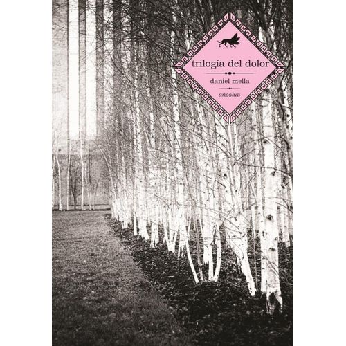 TRILOGIA DEL DOLOR - DANIEL MELLA