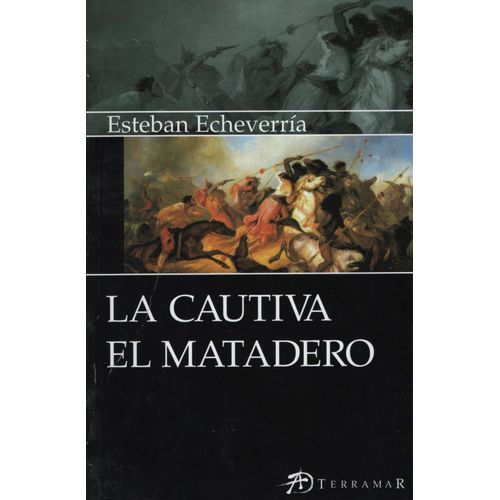 LA CAUTIVA - EL MATADERO
