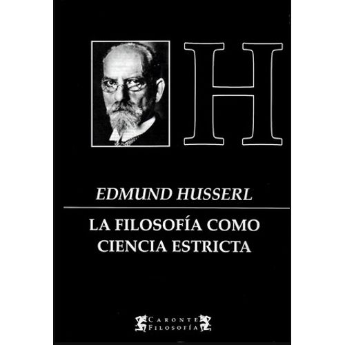 LA FILOSOFIA COMO CIENCIA ESTRICTA - EDMUND HUSSERL