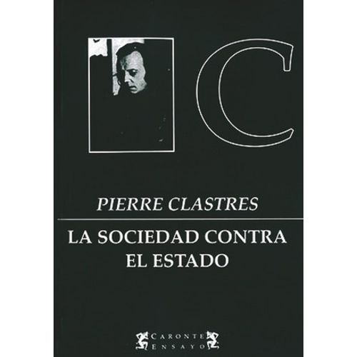 LA SOCIEDAD CONTRA EL ESTADO - PIERRE CLASTRES