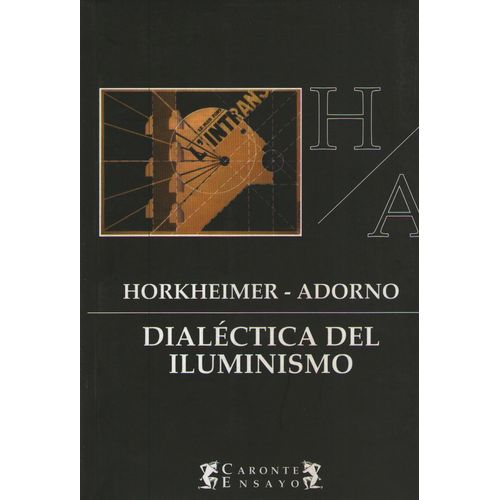 DIALECTICA DEL ILUMINISMO - HORKHEIMER - ADORNO