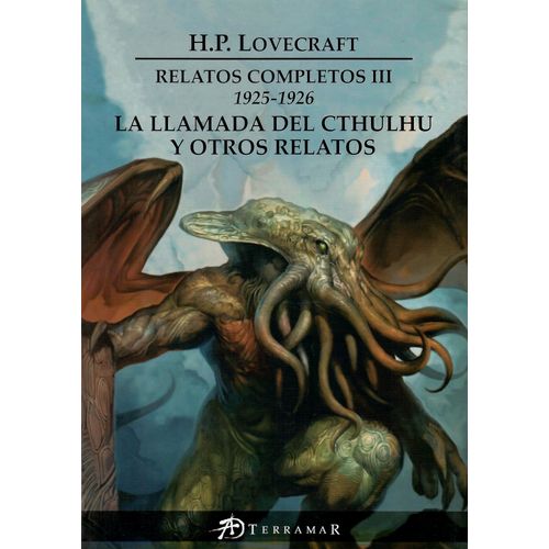 LA LLAMADA DE CTHULHU Y OTROS - RELATOS COMPLETOS III - 1925