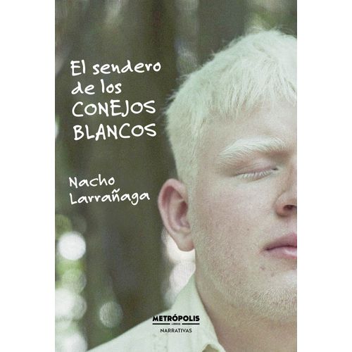 EL SENDERO DE LOS CONEJOS BLANCOS - NACHO LARRAÑAGA