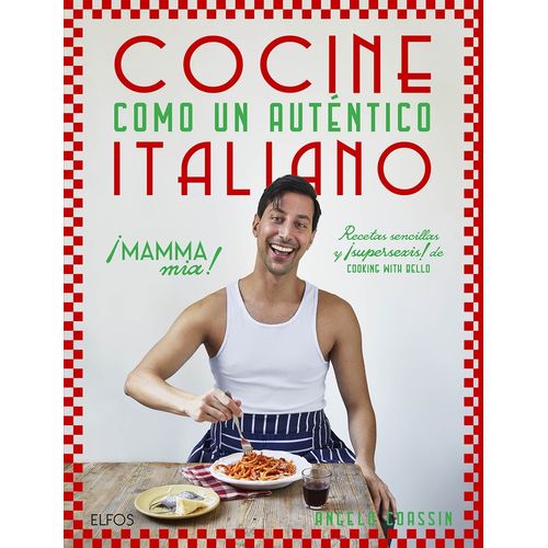 COCINE COMO UN AUTENTICO ITALIANO - ANGELO COASSIN