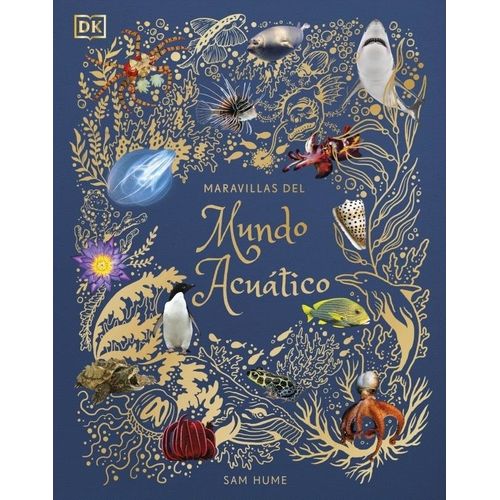 MARAVILLAS DEL MUNDO ACUATICO - PLANETA CURIOSO - SAM HUME