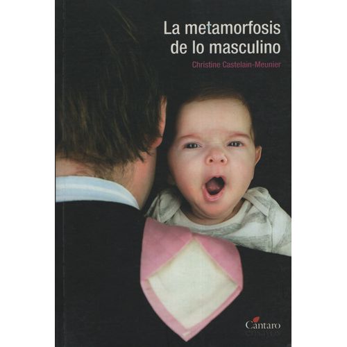 LA METAMORFOSIS DE LO MASCULINO - ENSAYOS