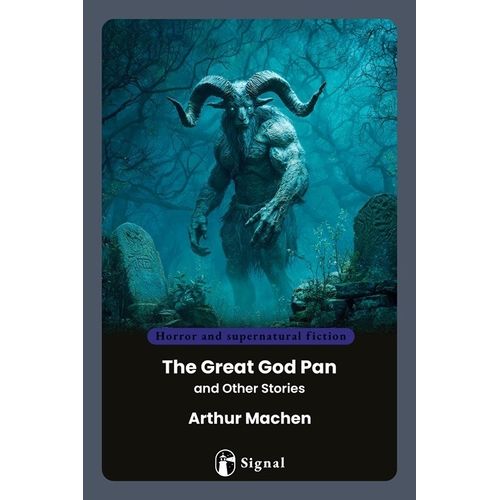 THE GREAT GOD PAN AND OTHER STORIES - ARTHUR MACHEN