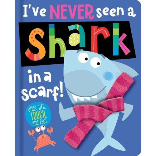 I'VE NEVER SEEN A SHARK IN A SCARF - I'VE NEVER SEEN