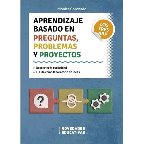 APRENDIZAJE BASADO EN PREGUNTAS, PROBLEMAS Y PROYECTOS - ABP