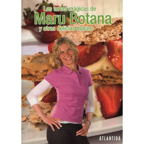 LIBRO TORTAS MAGICAS DE MARU BOTANA Y OTRAS DELICIAS DULCES LIBRO TORTAS MAGICAS DE MARU BOTANA Y OTRAS DELICIAS DULCES