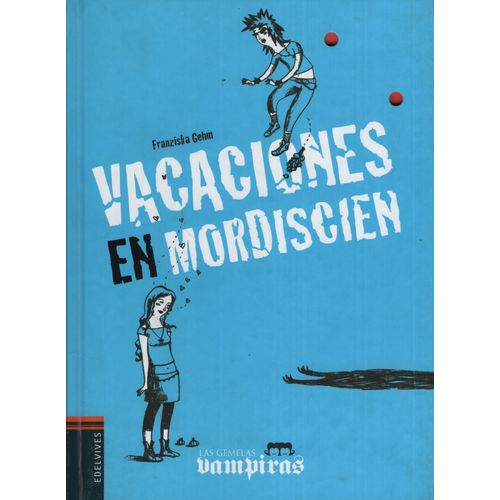 VACACIONES EN MORDISCIEN - LAS GEMELAS VAMPIRAS (+10 AÑOS)