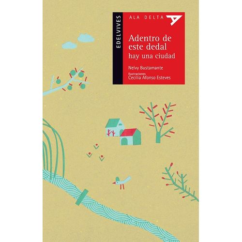 ADENTRO DE ESTE DEDAL HAY UNA CIUDAD - ALA DELTA SERIE ROJA