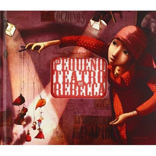 EL PEQUEÑO TEATRO DE REBECCA - REBECCA DAUTREMER
