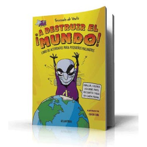 ¡A DESTRUIR EL MUNDO!: LIBRO DE ACTIVIDADES PARA PEQUEÑOS MA
