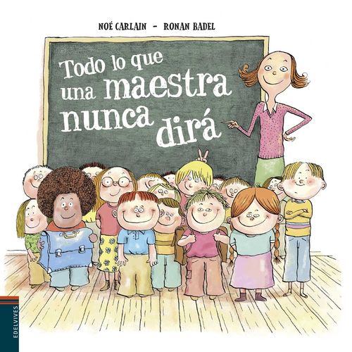 TODO LO QUE UNA MAESTRA NUNCA DIRA TODO LO QUE UNA MAESTRA NUNCA DIRA
