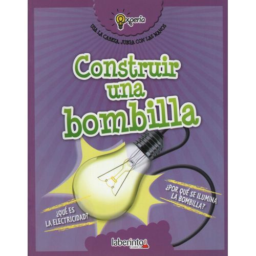CONSTRUIR UNA BOMBILLA - EXPERIA USA LA CABEZA, JUEGA CON LA
