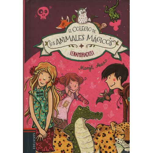 LIBRO ENAMORADOS  - EL COLEGIO DE ANIMALES MAGICOS - EDELVIV