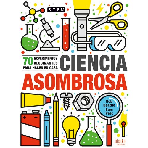 CIENCIA ASOMBROSA. 70 EXPERIMENTOS PARA HACER EN CASA
