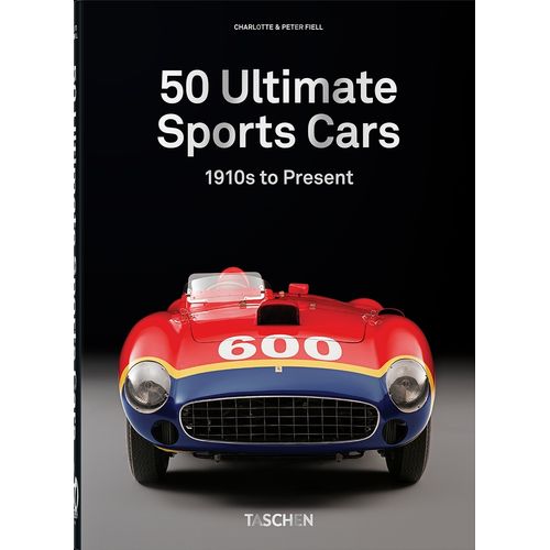 50 ULTIMATE SPORTS CARS - CHARLOTTE FIELL / PETER FIELL