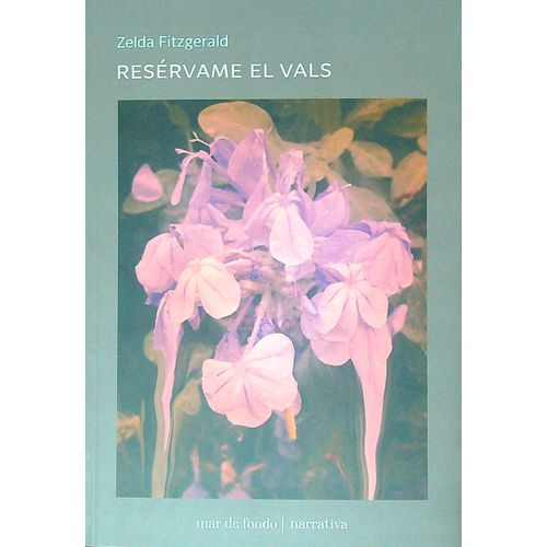 RESERVAME EL VALS - ZELDA FITZGERALD
