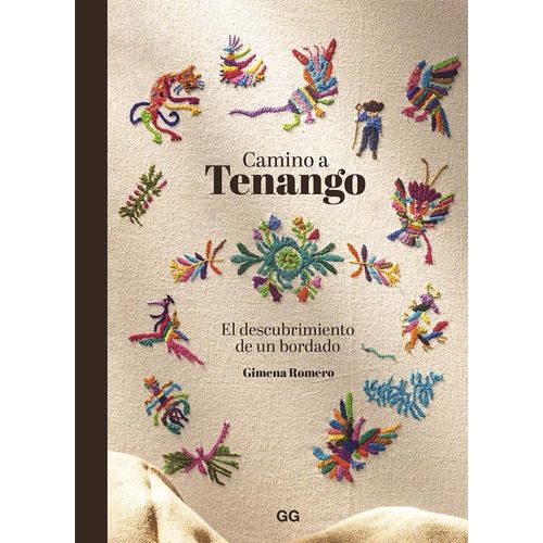 CAMINO A TENANGO - EL DESCUBRIMIENTO DE UN BORDADO - ROMERO