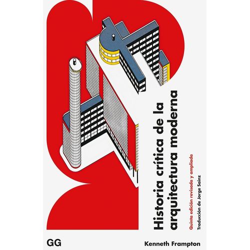 HISTORIA CRITICA DE LA ARQUITECTURA MODERNA - KENNETH FRAMPT