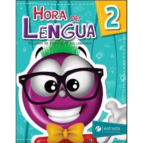 HORA DE LENGUA 2 - MI LIBRO DE PRACTICAS DEL LENGUAJE