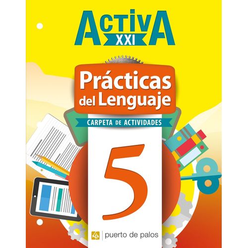 PRACTICAS DEL LENGUAJE 5 CARPETA DE ACTIVIDADES - ACTIVA XXI PRACTICAS DEL LENGUAJE 5 CARPETA DE ACTIVIDADES - ACTIVA XXI