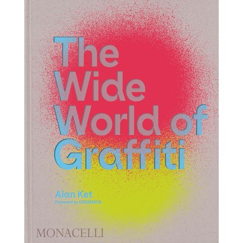 THE WIDE WORLD OF GRAFFITI - KET ALAN