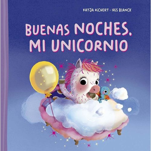 BUENAS NOCHES, MI UNICORNIO - KATJA RICHERT - IRIS BLANCK