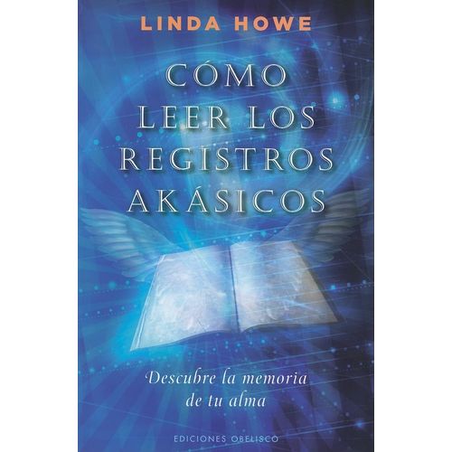 COMO LEER LOS REGISTROS AKASICOS - LINDA HOWE