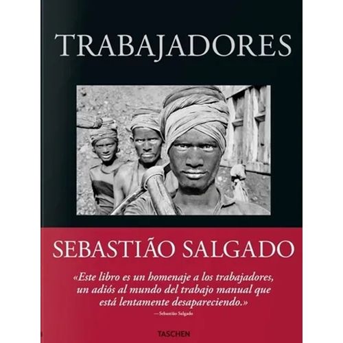 TRABAJADORES - SEBASTIAO SALGADO