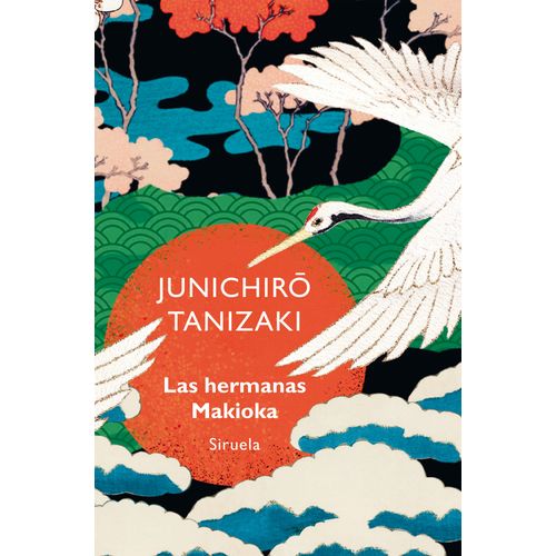 LAS HERMANAS MAKIOKA - JUNICHIRO TANIZAKI