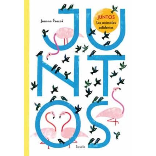 JUNTOS. LOS ANIMALES SOLIDARIOS - JOANNA RZEZAK