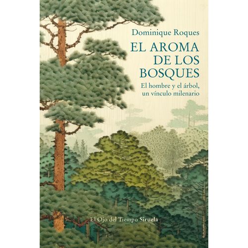 EL AROMA DE LOS BOSQUES - DOMINIQUE ROQUES