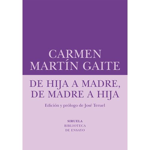 DE HIJA A MADRE, DE MADRE A HIJA - CARMEN MARTIN GAITE