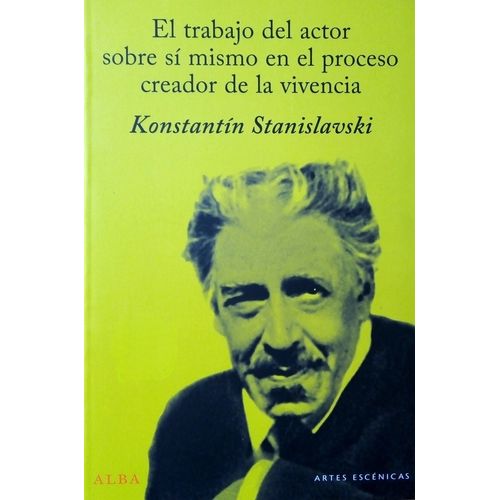 EL TRABAJO DEL ACTOR SOBRE SI MISMO... - C. STANISLAVSKI