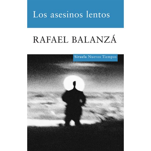 LOS ASESINOS LENTOS - RAFAEL BALANZA